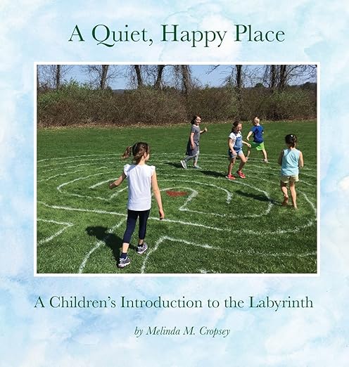 A Quiet, Happy Place | A Children's Introduction to the Labyrinth